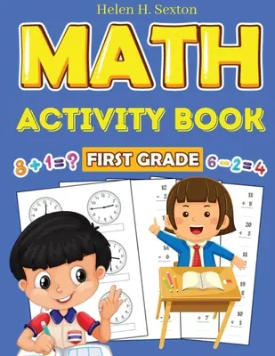 Libro de actividades matemáticas de primer grado: Suma, resta, identificación de números, salto de cuentas, tiempo y mucho más - First Grade Math Activity Book: Addition, Subtraction, Identifying Numbers, Skip Counting, Time, and More