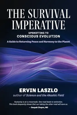 El Imperativo de la Supervivencia: El cambio hacia la evolución consciente - The Survival Imperative: Upshifting to Conscious Evolution