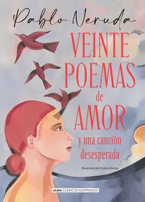 Veinte Poemas de Amor Y Una Cancin Desesperada