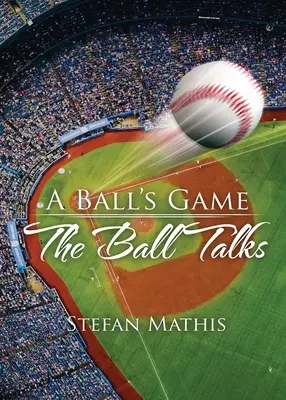 Juego de Pelota: La pelota habla - A Ball's Game: The Ball Talks