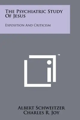 El estudio psiquiátrico de Jesús: Exposición y crítica - The Psychiatric Study Of Jesus: Exposition And Criticism