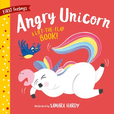 Unicornio enfadado: Un libro con solapas. ¡14 solapas! - Angry Unicorn: A Lift-The-Flap Book! 14 Flaps!