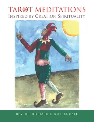 Meditaciones de Tarot Inspiradas en la Espiritualidad de la Creación - Tarot Meditations Inspired by Creation Spirituality