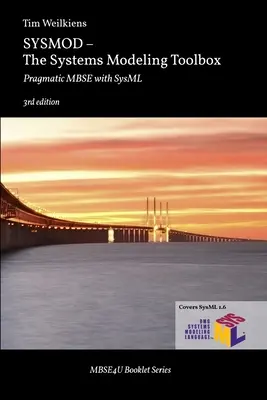 SYSMOD - La caja de herramientas de modelado de sistemas: MBSE pragmático con SysML - SYSMOD - The Systems Modeling Toolbox: Pragmatic MBSE with SysML