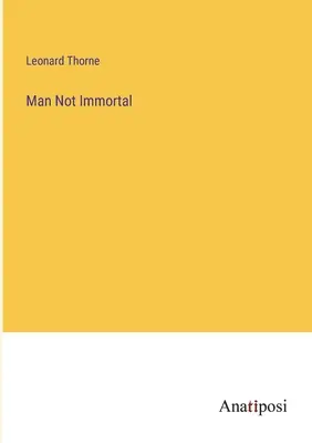 El hombre no es inmortal - Man Not Immortal