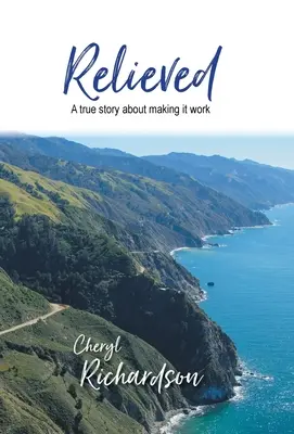 Aliviado: Una historia real sobre cómo hacer que funcione - Relieved: A True Story About Making It Work