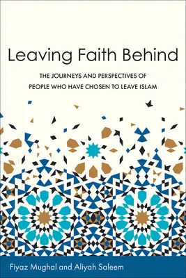 Dejar atrás la fe: Los viajes y las perspectivas de las personas que han decidido abandonar el Islam - Leaving Faith Behind: The Journeys and Perspectives of People Who Have Chosen to Leave Islam