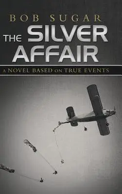 El caso Silver: Una novela basada en hechos reales - The Silver Affair: A Novel Based on True Events