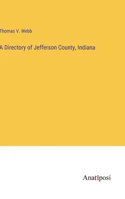 Directorio del Condado de Jefferson, Indiana - A Directory of Jefferson County, Indiana