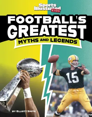 Grandes mitos y leyendas del fútbol americano - Football's Greatest Myths and Legends