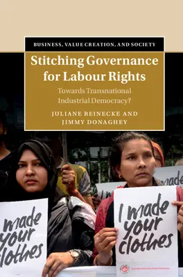 Stitching Governance for Labour Rights: ¿Hacia una democracia industrial transnacional? - Stitching Governance for Labour Rights: Towards Transnational Industrial Democracy?