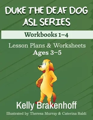 Duke the Deaf Dog ASL Series Edades 3-5: Planes de lecciones y hojas de trabajo Libros de trabajo 1-4 - Duke the Deaf Dog ASL Series Ages 3-5: Lesson Plans & Worksheets Workbooks 1-4