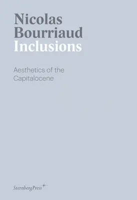 Inclusiones: Estética del Capitaloceno - Inclusions: Aesthetics of the Capitalocene