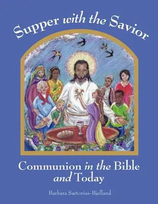Cena con el Salvador: La comunión en la Biblia y hoy - Supper with the Savior: Communion in the Bible and Today