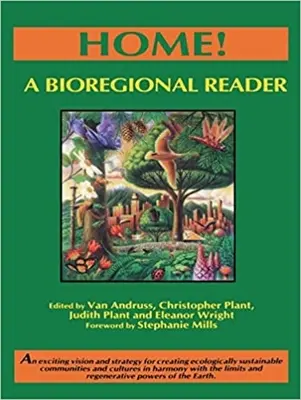 El hogar Un lector biorregional - Home!: A Bioregional Reader