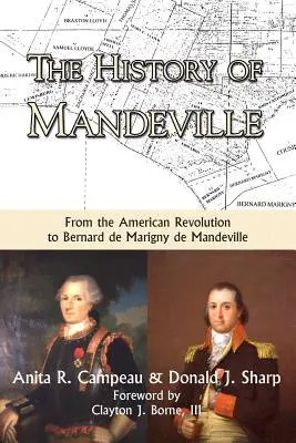 Historia de Mandeville: De la Revolución Americana a Bernard de Marigny de Mandeville - The History of Mandeville: From the American Revolution to Bernard de Marigny de Mandeville