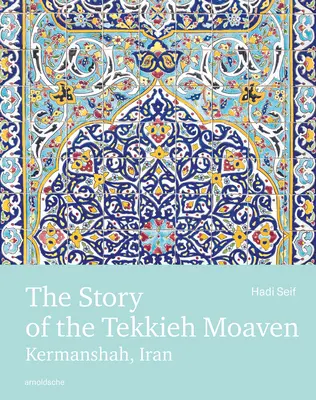 La historia del Tekkieh Moaven: Kermanshah, Irán - The Story of the Tekkieh Moaven: Kermanshah, Iran