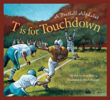 T de Touchdown: Un abecedario futbolístico - T Is for Touchdown: A Football Alphabet