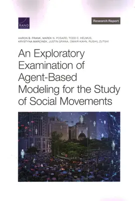 Examen exploratorio de la modelización basada en agentes para el estudio de los movimientos sociales - Exploratory Examination of Agent-Based Modeling for the Study of Social Movements