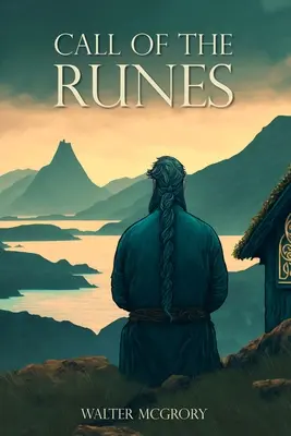 La llamada de las runas: La magia, el mito, la adivinación y la espiritualidad de los pueblos nórdicos - Call of the Runes: The magic, myth, divination, and spirituality of the Nordic people