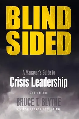 Blindsided: Guía del directivo para el liderazgo en situaciones de crisis, 2ª edición - Blindsided: A Manager's Guide to Crisis Leadership, 2nd Edition