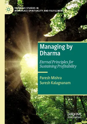 Gestionar según el Dharma: Principios Eternos para Mantener la Rentabilidad - Managing by Dharma: Eternal Principles for Sustaining Profitability