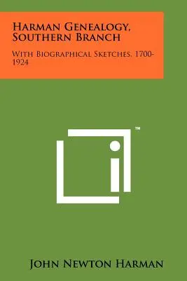 Genealogía Harman, Rama Sur: Con bosquejos biográficos, 1700-1924 - Harman Genealogy, Southern Branch: With Biographical Sketches, 1700-1924