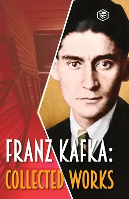 Franz Kafka: Obras Completas - Franz Kafka: Collected Works