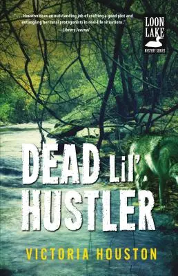 Dead Lil' Hustler: A Loon Lake Mysteryvolumen 14 - Dead Lil' Hustler: A Loon Lake Mysteryvolume 14