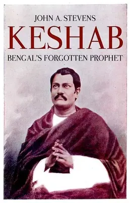 Keshab: El profeta olvidado de Bengala - Keshab: Bengal's Forgotten Prophet