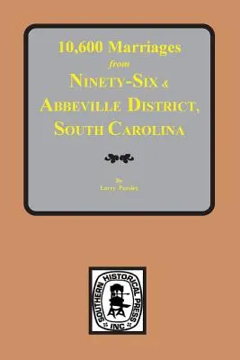 10,600 Matrimonios de Ninety-Six y el Distrito de Abbeville, Carolina del Sur - 10,600 Marriages from Ninety-Six and Abbeville District, South Carolina