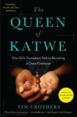 La reina de Katwe: El camino triunfal de una niña para convertirse en campeona de ajedrez - The Queen of Katwe: One Girl's Triumphant Path to Becoming a Chess Champion