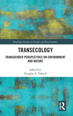 Transecología: Perspectivas transgénero sobre el medio ambiente y la naturaleza - Transecology: Transgender Perspectives on Environment and Nature