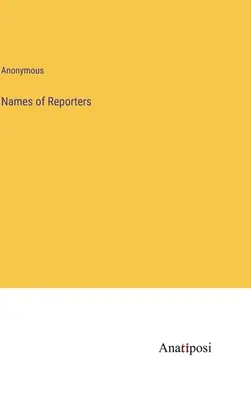 Nombres de los periodistas - Names of Reporters