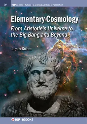 Cosmología elemental: Del universo de Aristóteles al Big Bang y más allá - Elementary Cosmology: From Aristotle's Universe to the Big Bang and Beyond