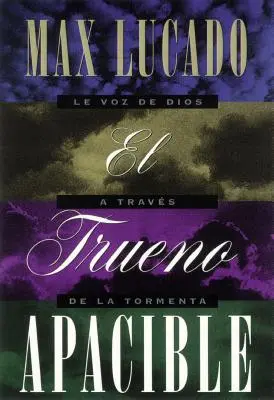 El Trueno Apacible = A Gentle Thunder = Un Trueno Suave - El Trueno Apacible = A Gentle Thunder = A Gentle Thunder