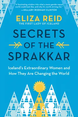 Secretos del Sprakkar: Las extraordinarias mujeres de Islandia y cómo están cambiando el mundo - Secrets of the Sprakkar: Iceland's Extraordinary Women and How They Are Changing the World