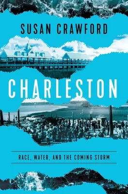 Charleston: Raza, agua y la tormenta que se avecina - Charleston: Race, Water, and the Coming Storm