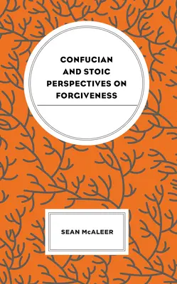 Perspectivas confucianas y estoicas sobre el perdón - Confucian and Stoic Perspectives on Forgiveness