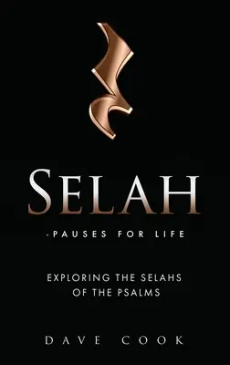 Selah - Pausas para la vida: Explorando las Selahs de los Salmos - Selah - Pauses for Life: Exploring the Selahs of the Psalms