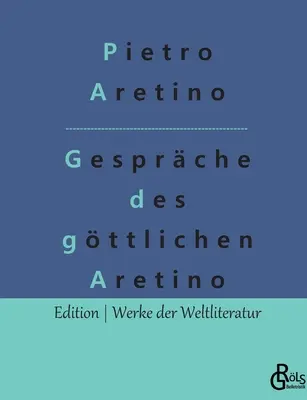 Diálogos del Divino Aretino - Gesprche des gttlichen Aretino