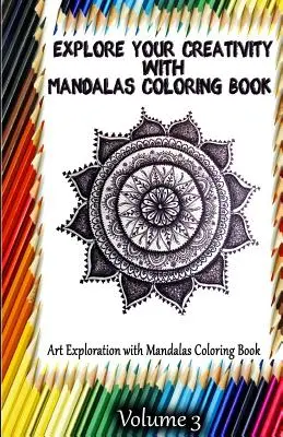 Explora tu creatividad con Mandalas Coloring Book: Exploración del Arte con Mandalas Libro para Colorear - Explore Your Creativity with Mandalas Coloring Book: Art Exploration with Mandalas Coloring Book