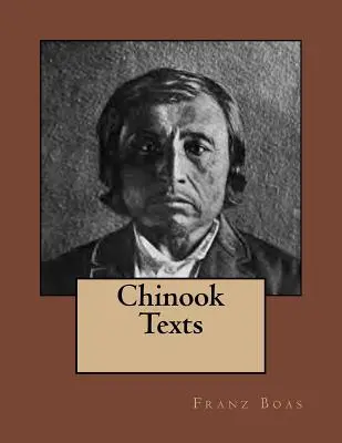 Textos Chinook: La edición original de 1894 - Chinook Texts: The original edition of 1894