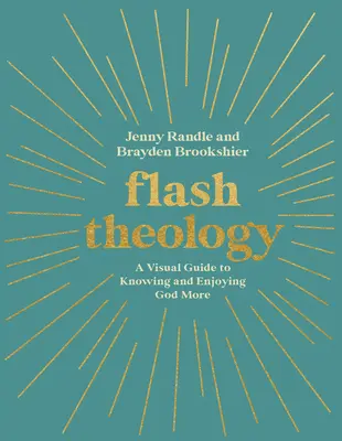 Teología Flash: Una guía visual para conocer y disfrutar más de Dios - Flash Theology: A Visual Guide to Knowing and Enjoying God More