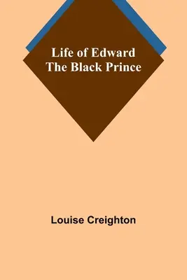 La vida de Eduardo el Príncipe Negro - Life of Edward the Black Prince