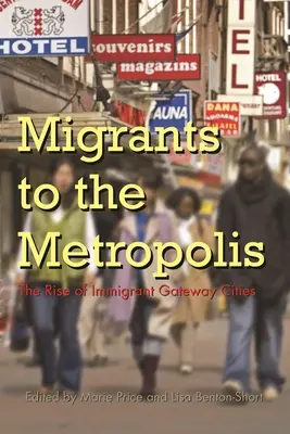 Inmigrantes a la metrópolis: El auge de las ciudades de entrada de inmigrantes - Migrants to the Metropolis: The Rise of Immigrant Gateway Cities