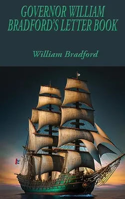 Libro de cartas del gobernador William Bradford - Governor William Bradford's Letter Book