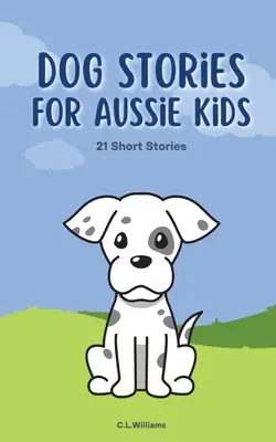 Historias de perros para niños australianos - Dog Stories for Aussie Kids