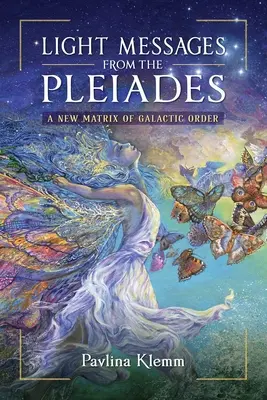 Mensajes luminosos de las Pléyades: Una Nueva Matriz de Orden Galáctico - Light Messages from the Pleiades: A New Matrix of Galactic Order