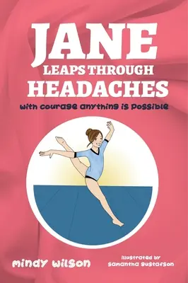 Jane Leaps Through Headaches: con valor todo es posible - Jane Leaps Through Headaches: with courage anything is possible